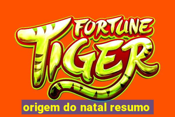 origem do natal resumo