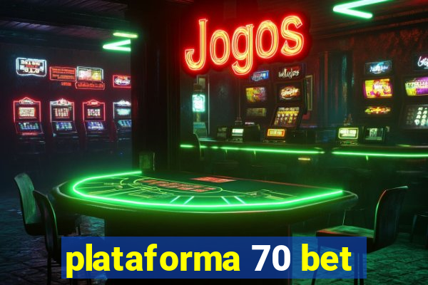 plataforma 70 bet