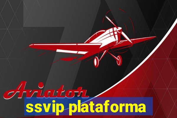 ssvip plataforma