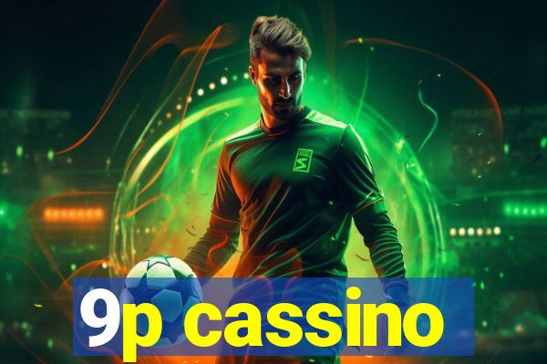 9p cassino