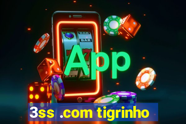 3ss .com tigrinho