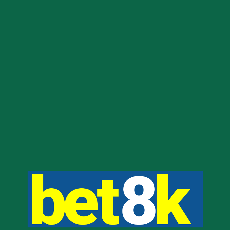 bet8k