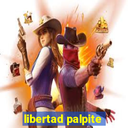 libertad palpite