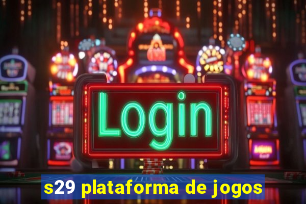 s29 plataforma de jogos